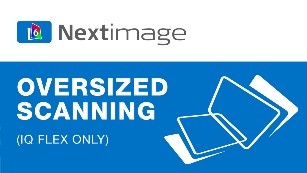 Nextimage 6 large format scanning software - Oversized scanning (IQ FLEX)